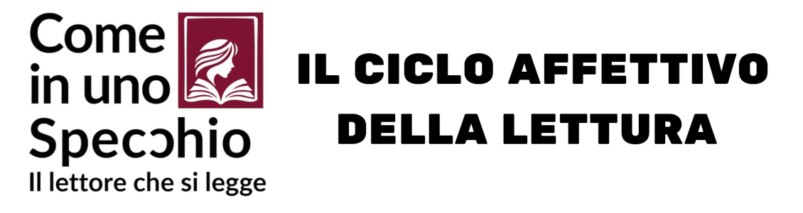 Il ciclo affettivo della lettura